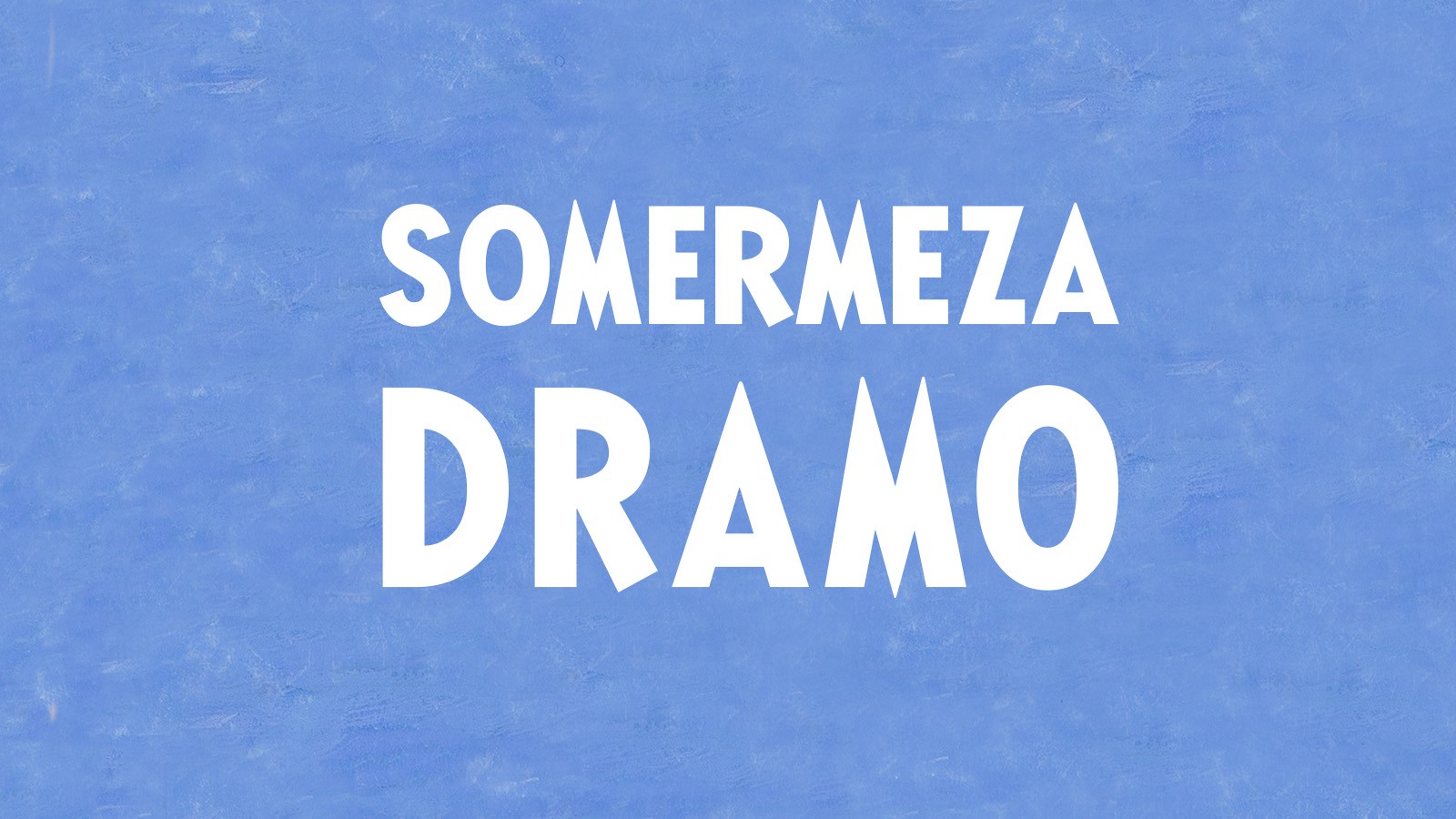More information about "Somermeza dramo"